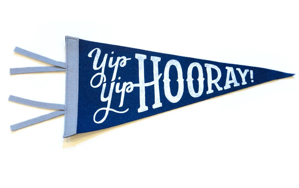 Hand Screen-Printed Wool Pennant: Yip, Yip, Hooray!